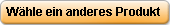 Wähle ein anderes Produkt Wähle ein anderes Produkt