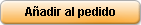 Añadir al pedido