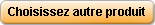 Choisissez un autre produit